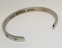 Stainless Steel, Hidden Mantra Bracelet Cuff "Keep F***ing Going"